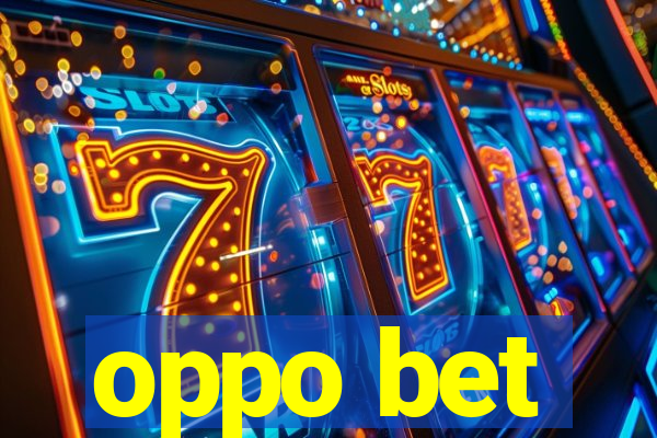 oppo bet